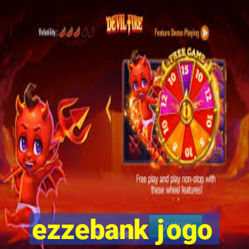 ezzebank jogo